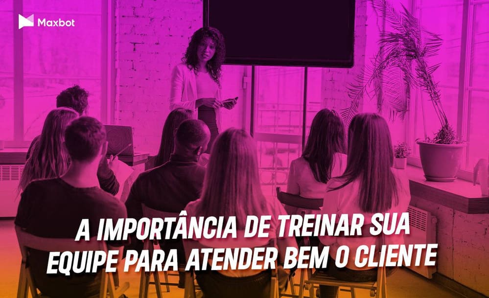 a importancia de treinar sua equipe para atender bem o cliente