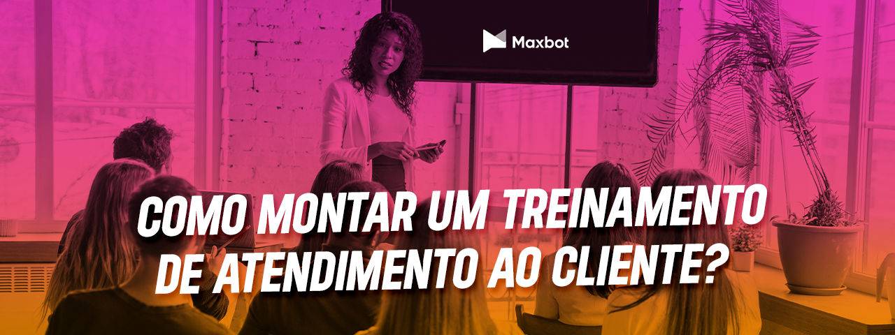 como montar um treinamento de atendimento ao cliente