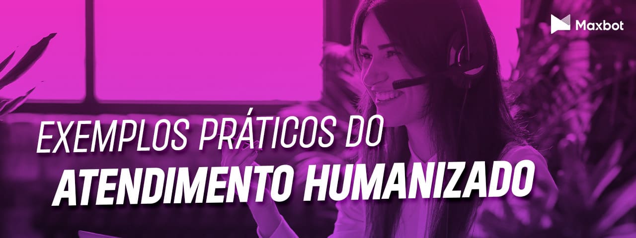 exemplos práticos do atendimento humanizado