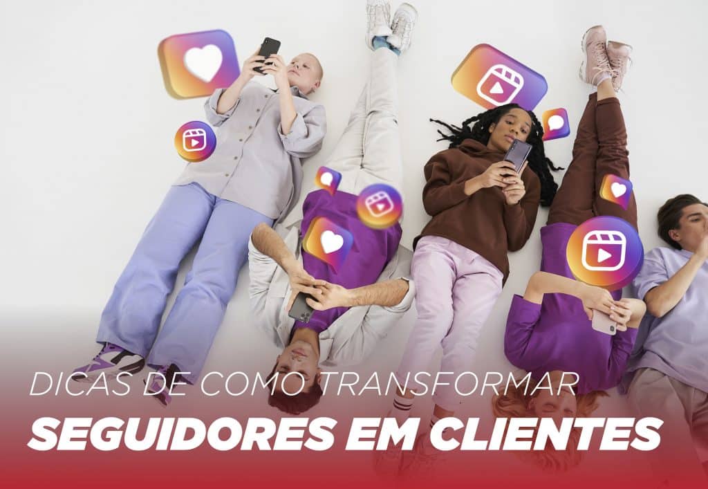 dicas de como transformar seguidores em clientes