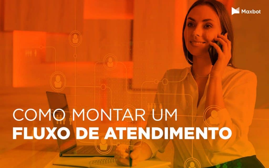 como montar um fluxo de atendimento