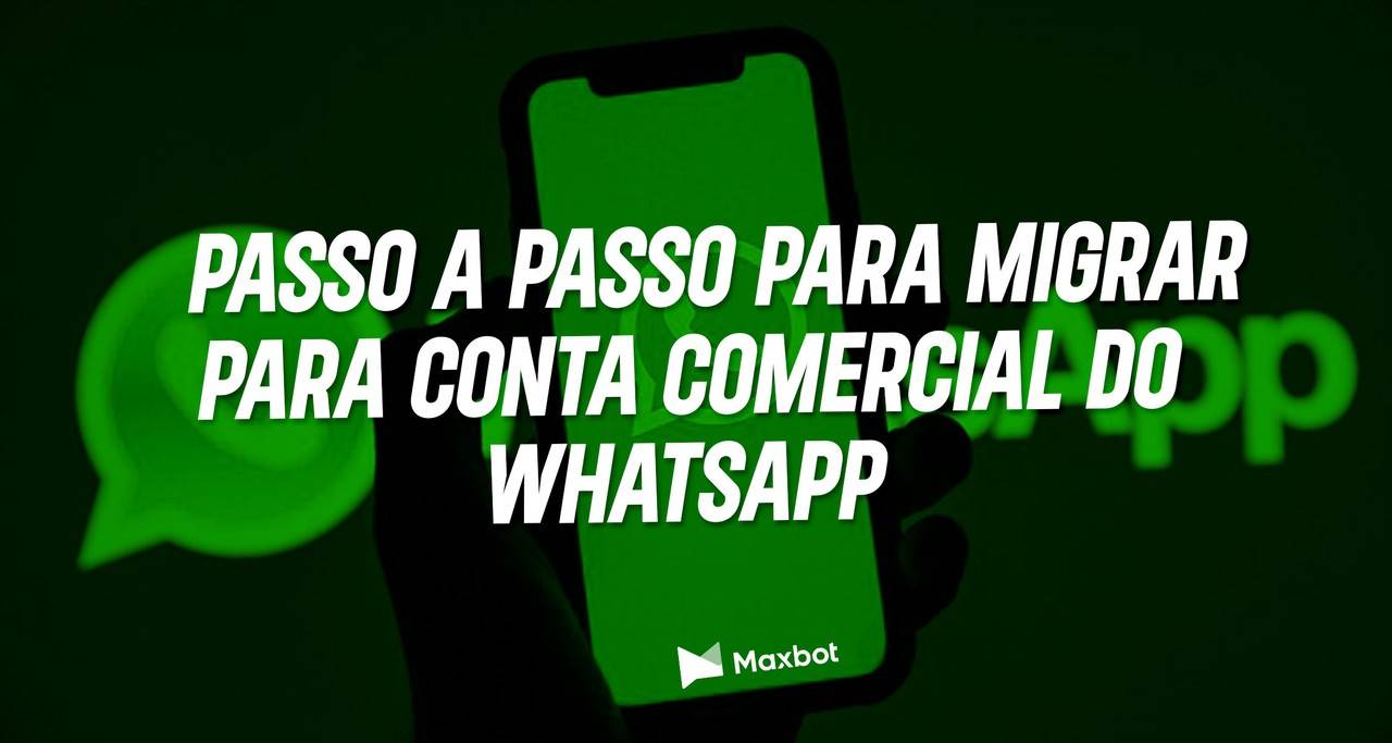 passo a passo para migrar para conta comercial do whatsapp