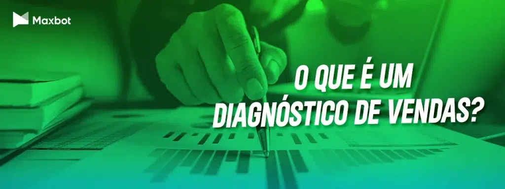 Imagem de uma mão segurando uma caneta e apontando para um gráfico de colunas com a escrita "o que é um diagnóstico de vendas?" na direita