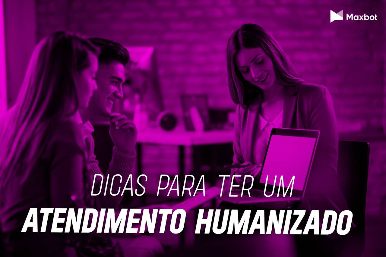 dicas para ter um atendimento humanizado