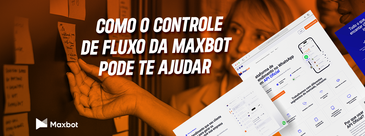 como o controle de fluxo da maxbot pode te ajudar