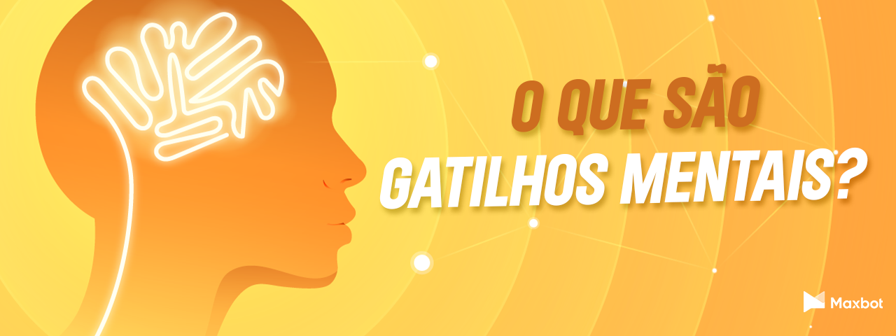 O que são gatilhos mentais?