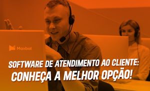 software de atendimento ao cliente conheça a melhor opção